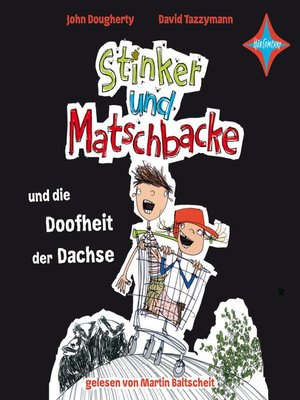 cover image of Stinker und Matschbacke und die Doofheit der Dachse